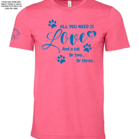 "All You Need Is Love And A Cat..." Short Sleeve - Heather Pink
