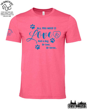 Load image into Gallery viewer, &quot;All You Need Is Love And A Dog...&quot; Short Sleeve - Heather Pink