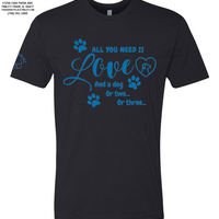 "All You Need Is Love And A Dog..." Short Sleeve - Black