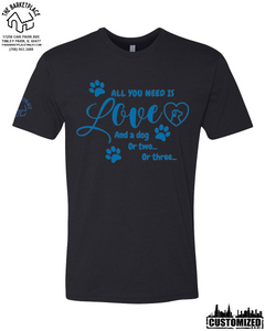 "All You Need Is Love And A Dog..." Short Sleeve - Black