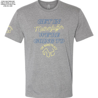 "Get in Motherfluffer..." Short Sleeve - Dark Heather Grey