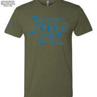 "All You Need Is Love And A Dog.." Short Sleeve - Military Green