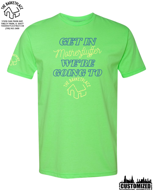 "Get in Motherfluffer..." Short Sleeve - Neon Green