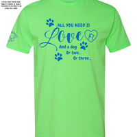 "All You Need Is Love And A Dog..." Short Sleeve - Neon Green