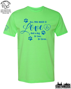 "All You Need Is Love And A Dog..." Short Sleeve - Neon Green