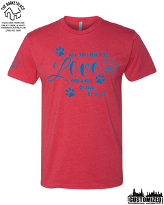 "All You Need Is Love And A Dog..." Short Sleeve - Red