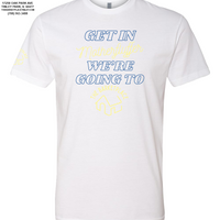 "Get in Motherfluffer..." Short Sleeve - White
