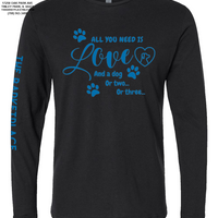 "All You Need Is Love And A Dog..." Long Sleeve - Black