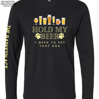 "Hold My Beer, I Need to Pet That Dog" Long Sleeve - Black