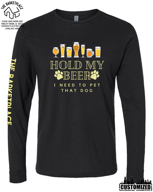 "Hold My Beer, I Need to Pet That Dog" Long Sleeve - Black