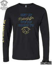 Load image into Gallery viewer, &quot;Get in Motherfluffer...&quot; Long Sleeve - Black