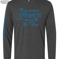 "All You Need Is Love And A Dog..." Long Sleeve - Charcoal