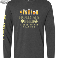 "Hold My Beer, I Need to Pet That Dog" Long Sleeve - Charcoal