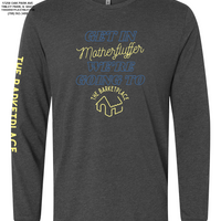 "Get in Motherfluffer..." Long Sleeve - Charcoal