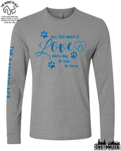 Load image into Gallery viewer, &quot;All You Need Is Love And A Dog...&quot; Long Sleeve - Dark Heather Grey
