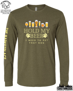 "Hold My Beer, I Need to Pet That Dog" Long Sleeve - Military Green