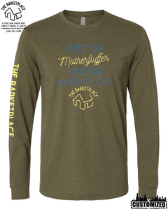 "Get in Motherfluffer..." Long Sleeve - Military Green