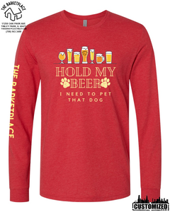 "Hold My Beer, I Need to Pet That Dog" Long Sleeve - Red