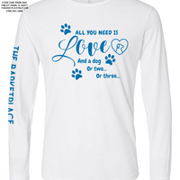 "All You Need Is Love And A Dog..." Long Sleeve - White