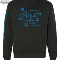 "All You Need Is Love And A Cat, Or Two, Or Three..." Midweight Sweatshirt - Charcoal Heather