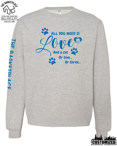 "All You Need Is Love And A Cat, Or Two, Or Three..." Midweight Sweatshirt - Grey Heather