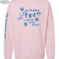 "All You Need Is Love And A Cat, Or Two, Or Three..." Midweight Sweatshirt - Pink