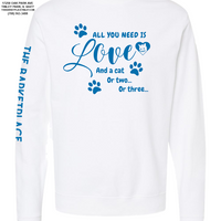 "All You Need Is Love And A Cat, Or Two, Or Three..." Midweight Sweatshirt - White