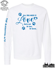 Load image into Gallery viewer, &quot;All You Need Is Love And A Cat, Or Two, Or Three...&quot; Midweight Sweatshirt - White