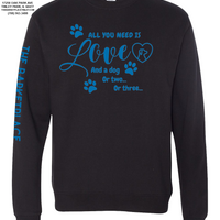 "All You Need Is Love And A Dog, Or Two, Or Three..." Midweight Sweatshirt - Black