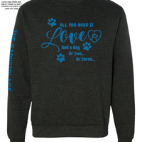 "All You Need Is Love And A Dog, Or Two, Or Three..." Midweight Sweatshirt - Charcoal Heather