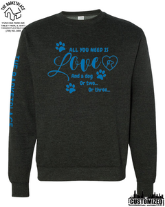 "All You Need Is Love And A Dog, Or Two, Or Three..." Midweight Sweatshirt - Charcoal Heather