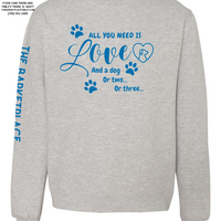 "All You Need Is Love And A Dog, Or Two, Or Three..." Midweight Sweatshirt - Grey Heather