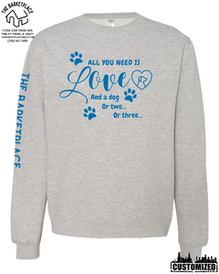 "All You Need Is Love And A Dog, Or Two, Or Three..." Midweight Sweatshirt - Grey Heather