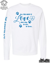 Load image into Gallery viewer, &quot;All You Need Is Love And A Dog, Or Two, Or Three...&quot; Midweight Sweatshirt - White