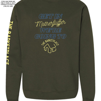 "Get in Motherfluffer..." Midweight Sweatshirt - Army