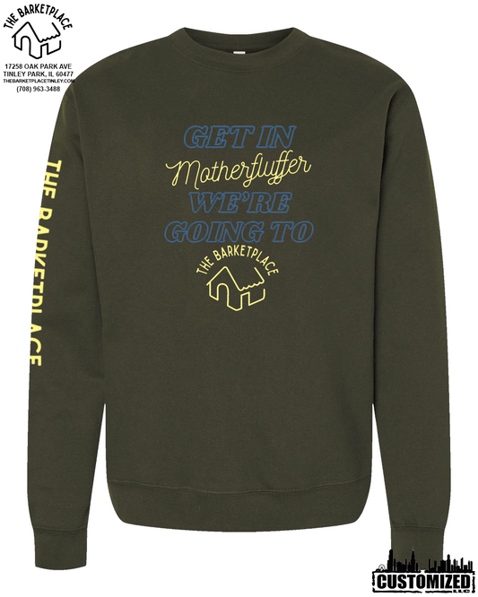 "Get in Motherfluffer..." Midweight Sweatshirt - Army