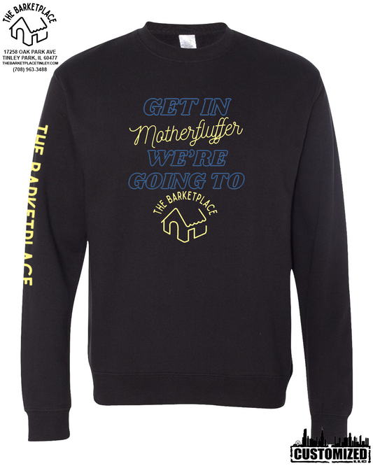 "Get in Motherfluffer..." Midweight Sweatshirt - Black