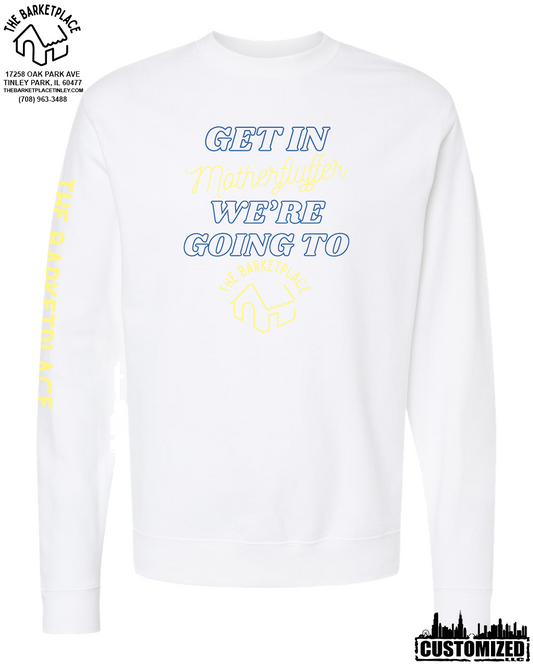 "Get in Motherfluffer..." Midweight Sweatshirt - White