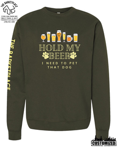 "Hold My Beer, I Need to Pet That Dog" Midweight Sweatshirt - Army