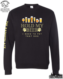 "Hold My Beer, I Need to Pet That Dog" Midweight Sweatshirt - Black