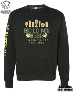 "Hold My Beer, I Need to Pet That Dog" Midweight Sweatshirt - Charcoal Heather