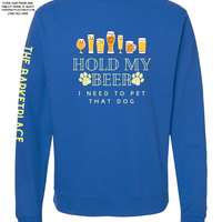 "Hold My Beer, I Need to Pet That Dog" Midweight Sweatshirt - Royal
