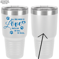 The Barketplace "All You Need is Love and a Cat..." 30oz. Stainless Steel Tumbler - White