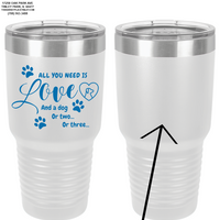 The Barketplace "All You Need is Love and a Dog..." 30oz. Stainless Steel Tumbler - White